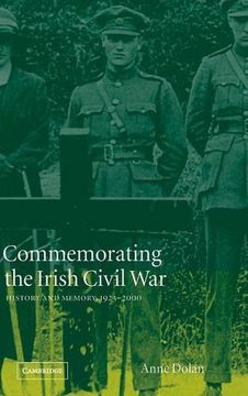 portada Commemorating the Irish Civil War: History and Memory, 1923-2000 (Studies in the Social and Cultural History of Modern Warfare) (in English)