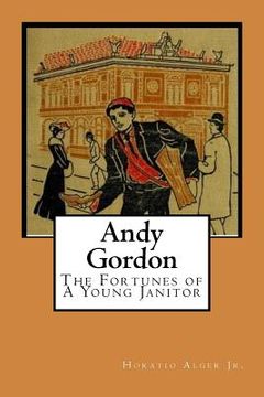portada Andy Gordon: The Fortunes of A Young Janitor (en Inglés)