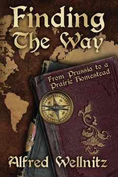 portada Finding the Way: From Prussia to a Prairie Homestead