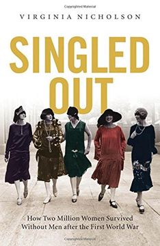 portada Singled Out: How two Million British Women Survived Without men After the First World war (en Inglés)