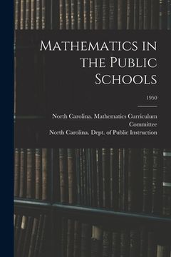 portada Mathematics in the Public Schools; 1950 (en Inglés)