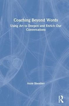 portada Coaching Beyond Words: Using art to Deepen and Enrich our Conversations (en Inglés)