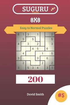 portada Suguru Puzzles - 200 Easy to Normal Puzzles 8x8 Vol.5 (en Inglés)