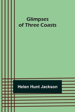 portada Glimpses of Three Coasts (en Inglés)