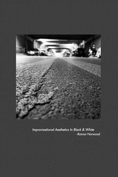 portada Improvisational Aesthetics in Black & White (en Inglés)