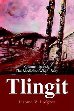 portada tlingit: volume three of the medicine wheel saga