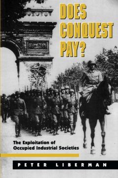 portada Does Conquest Pay? The Exploitation of Occupied Industrial Societies (en Inglés)