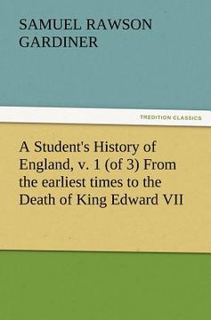 portada a student's history of england, v. 1 (of 3) from the earliest times to the death of king edward vii