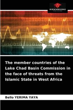 portada The member countries of the Lake Chad Basin Commission in the face of threats from the Islamic State in West Africa (en Inglés)