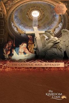 portada The Catholic Mass...Revealed!: The Catholic Mass...Revealed! (en Inglés)