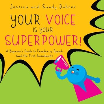 portada Your Voice Is Your Superpower: A Beginner's Guide to Freedom of Speech (and the First Amendment) (en Inglés)