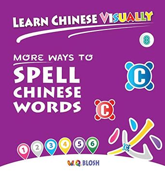 portada Learn Chinese Visually 8: More Ways to Spell Chinese Words - Preschoolers'First Chinese Book (Age 6) (8) (en Inglés)