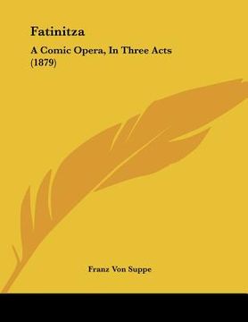 portada fatinitza: a comic opera, in three acts (1879) (en Inglés)