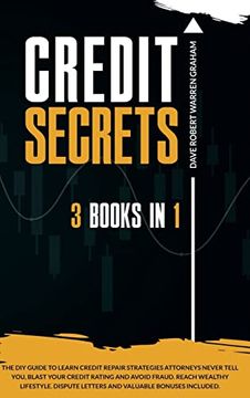 portada Credit Secrets: The 3-In-1 diy Guide to Learn Credit Repair Strategies Attorneys Never Tell You, Blast Your Credit Rating & Avoid Frau (in English)