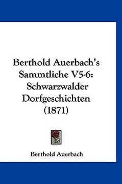 portada Berthold Auerbach's Sammtliche V5-6: Schwarzwalder Dorfgeschichten (1871) (in German)