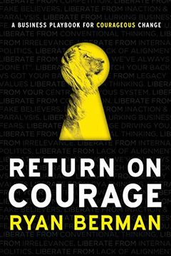 portada Return on Courage: A Business Playbook for Courageous Change (in English)