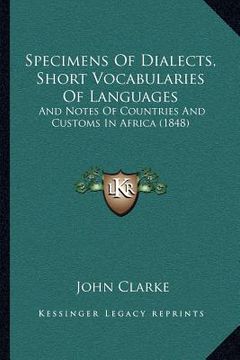 portada specimens of dialects, short vocabularies of languages: and notes of countries and customs in africa (1848) (en Inglés)