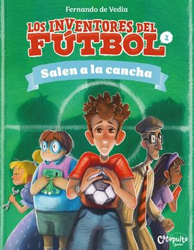 portada Los Inventores del Fútbol 1: Salen a la Cancha (in Spanish)