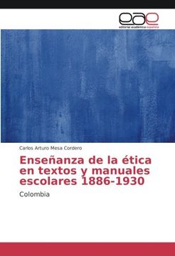 portada Enseñanza de la ética en textos y manuales escolares 1886-1930: Colombia
