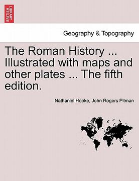 portada the roman history ... illustrated with maps and other plates ... the fifth edition. (en Inglés)