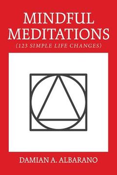 portada Mindful Meditations: 123 Simple Life Changes (en Inglés)