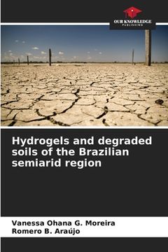 portada Hydrogels and degraded soils of the Brazilian semiarid region (en Inglés)