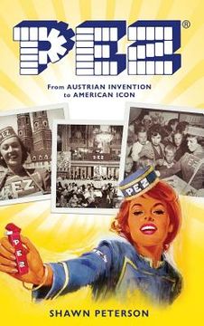 portada Pez: From Austrian Invention to American Icon 