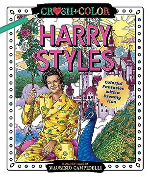 portada Crush and Color: Harry Styles: Colorful Fantasies with a Dreamy Icon (en Inglés)