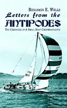 portada letters from the antipodes: the chronicle of a small boat circumnavigator (en Inglés)