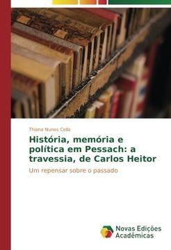 portada História, memória e política em Pessach: a travessia, de Carlos Heitor: Um repensar sobre o passado (Portuguese Edition)