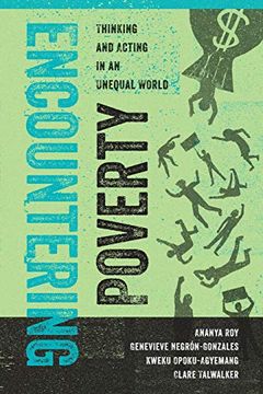portada Encountering Poverty: Thinking and Acting in an Unequal World (Poverty, Interrupted) (en Inglés)
