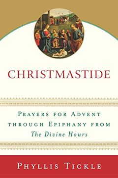 portada Christmastide: Prayers for Advent Through Epiphany From the Divine Hours (in English)