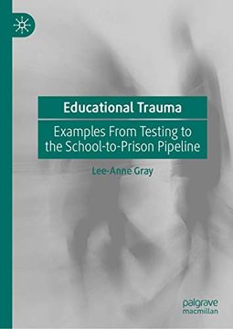 portada Educational Trauma: Examples From Testing to the School-To-Prison Pipeline 