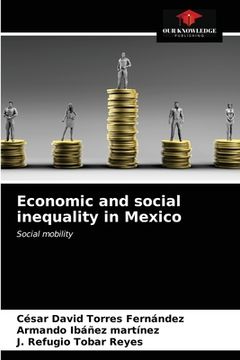 portada Economic and social inequality in Mexico (in English)