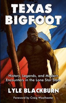 portada Texas Bigfoot: History, Legends, and Modern Encounters in the Lone Star State (en Inglés)