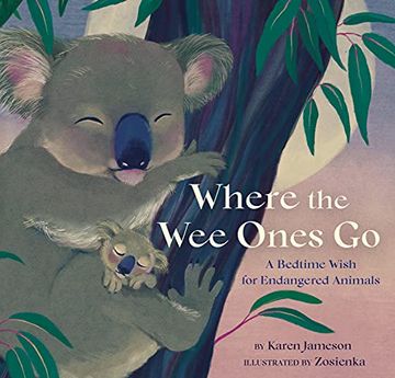 portada Where the Wee Ones Go: A Bedtime Wish for Endangered Animals (en Inglés)