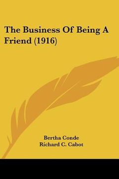 portada the business of being a friend (1916) (en Inglés)