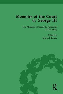 portada The Memoirs of Charlotte Papendiek (1765-1840): Court, Musical and Artistic Life in the Time of King George III: Memoirs of the Court of George III, V (en Inglés)