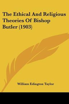portada the ethical and religious theories of bishop butler (1903) (in English)