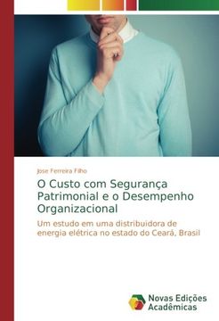 portada O Custo com Segurança Patrimonial e o Desempenho Organizacional: Um estudo em uma distribuidora de energia elétrica no estado do Ceará, Brasil