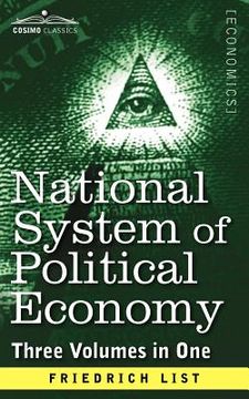 portada national system of political economy: the history (three volumes in one) (en Inglés)