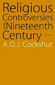 portada religious controversies of the nineteenth century: selected documents (en Inglés)