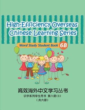 portada High-Efficiency Overseas Chinese Learning Series, Word Study Series, 6b: Word Study Series