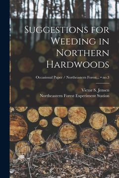 portada Suggestions for Weeding in Northern Hardwoods; no.3 (en Inglés)