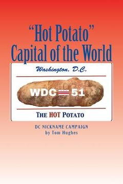 portada "Hot Potato" Capital of the World: DC Nickname Campaign (en Inglés)