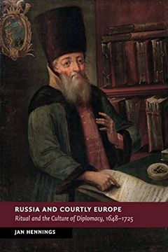 portada Russia and Courtly Europe: Ritual and the Culture of Diplomacy, 1648–1725 (New Studies in European History) (in English)