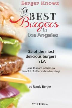 portada The Best Burgers in LA: 35 of the most delicious burgers in LA (in English)
