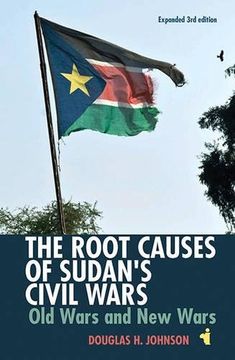 portada The Root Causes of Sudan's Civil Wars: Old Wars and New Wars [Expanded 3rd Edition] (0) (African Issues) (en Inglés)