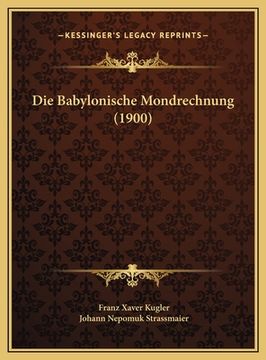 portada Die Babylonische Mondrechnung (1900) (en Alemán)