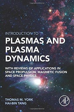 portada Introduction to Plasmas and Plasma Dynamics: With Reviews of Applications in Space Propulsion, Magnetic Fusion and Space Physics (en Inglés)